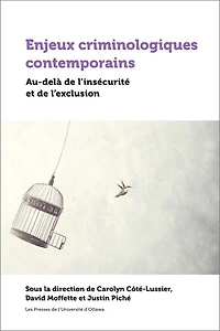 Enjeux criminologiques contemporains : au-delà de l'insécurité et l'exclusion: l'exclusion