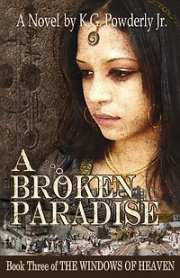 A Broken Paradise: Book 3 of The Windows of Heaven