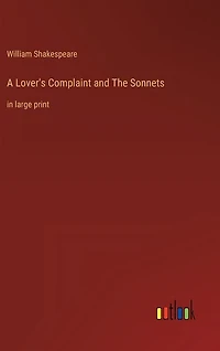 A Lover's Complaint and The Sonnets: in large print