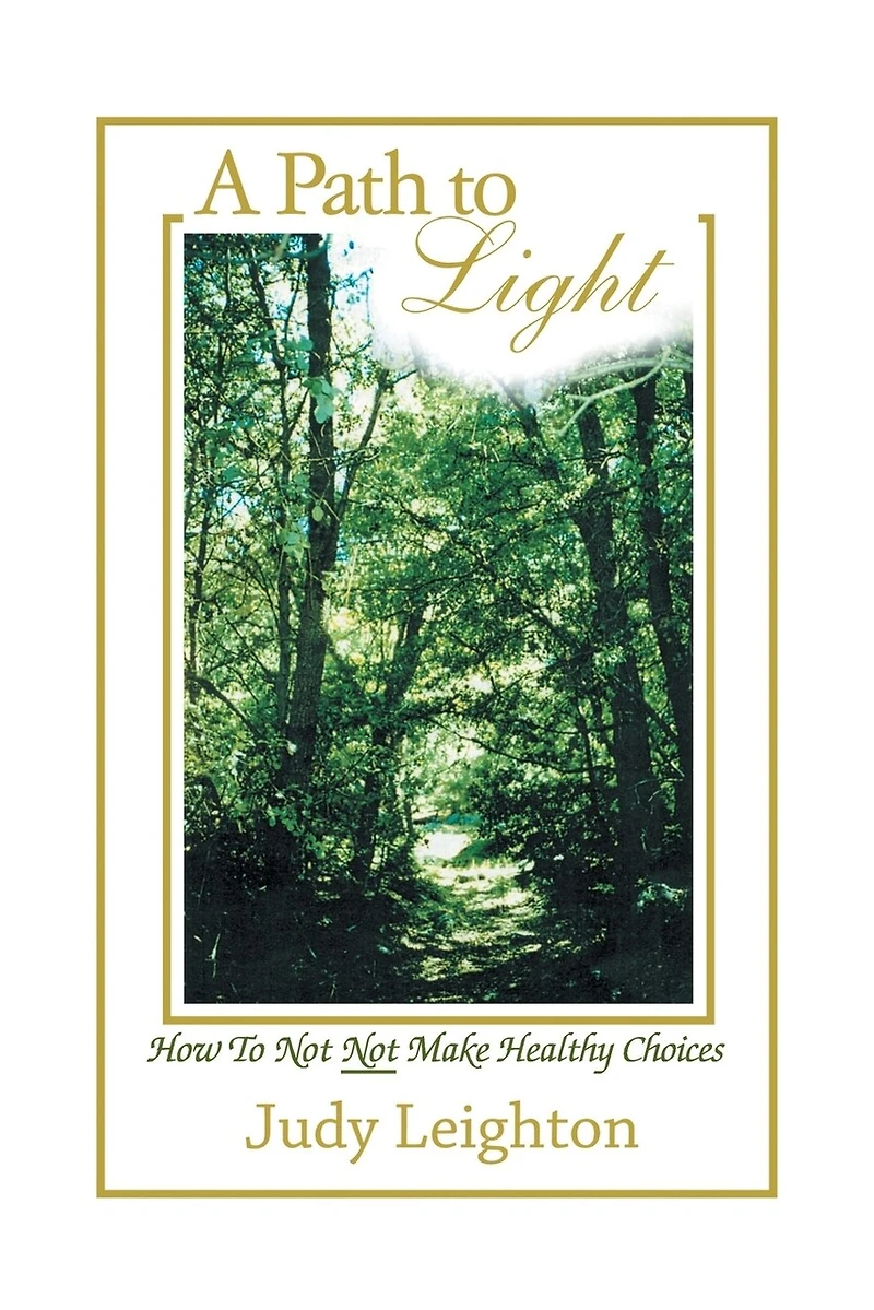 A Path to Light: How Not Make Healthy Choices