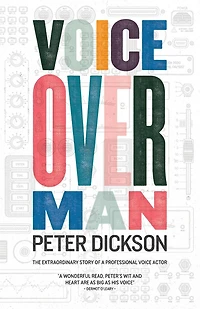 Voiceover Man: The Extraordinary Story Of A Professional Voice Actor