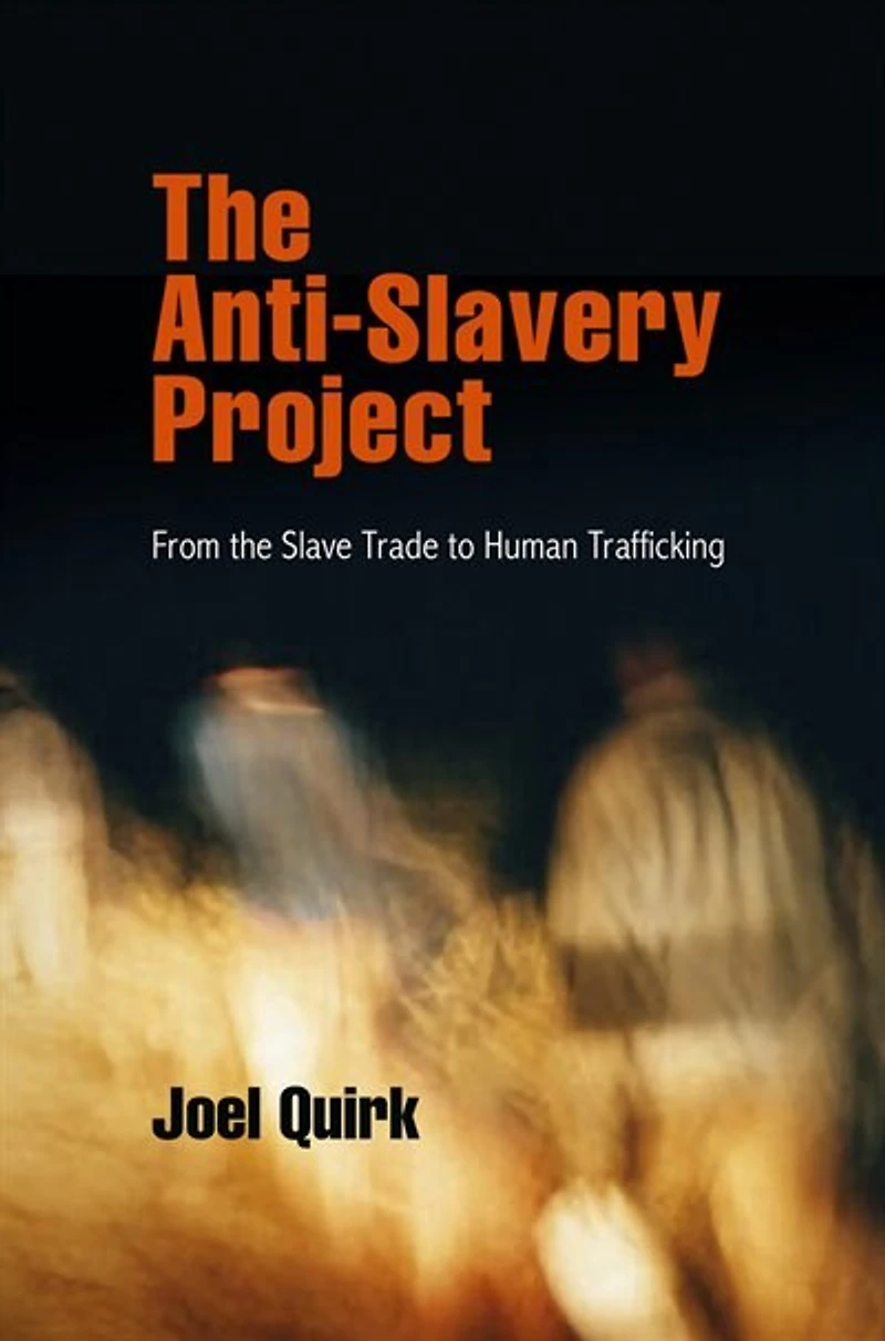 the Anti-Slavery Project: From Slave Trade to Human Trafficking