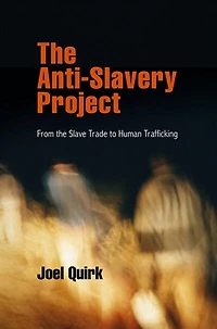 the Anti-Slavery Project: From Slave Trade to Human Trafficking