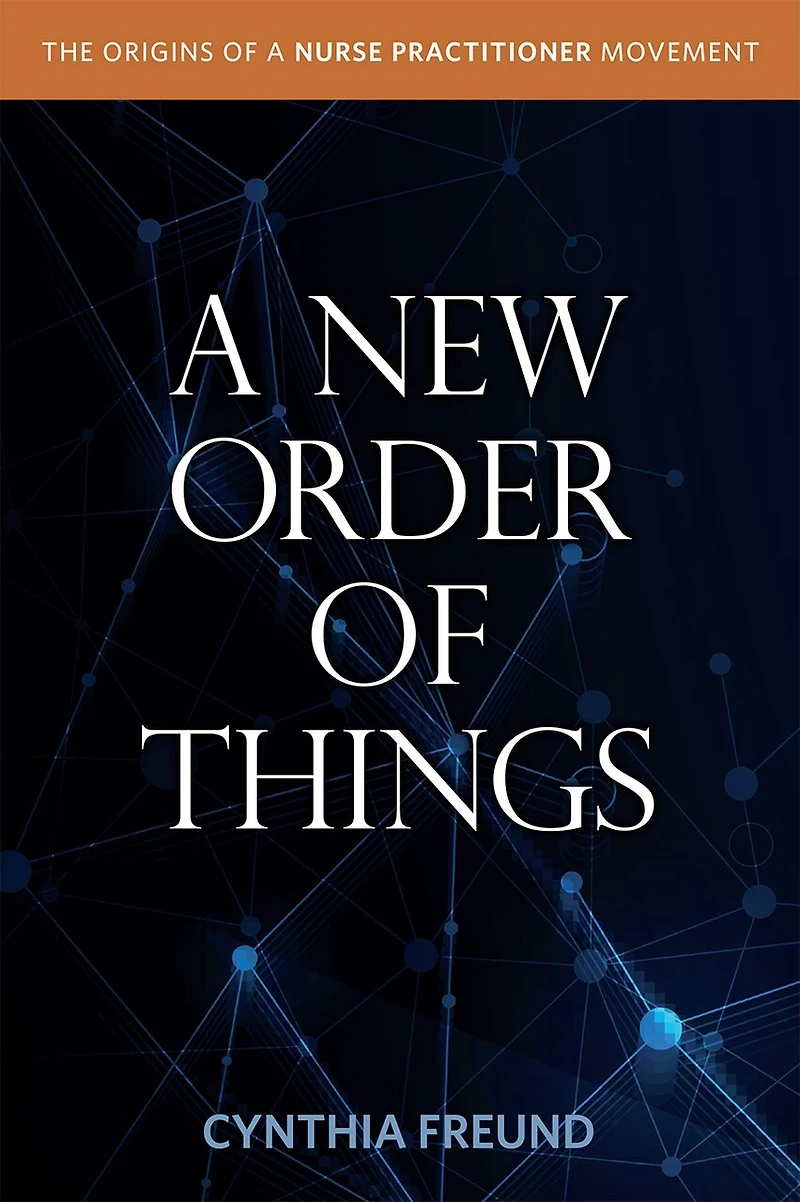 a New Order of Things: Origins Nurse Practitioner Movement