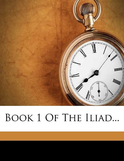 Book 1 of the Iliad...