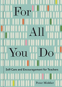 for All You Do: Self-Care and Encouragement Teachers