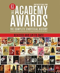 Academy Awards®: The Complete Unofficial History -- Revised and Up-To-Date