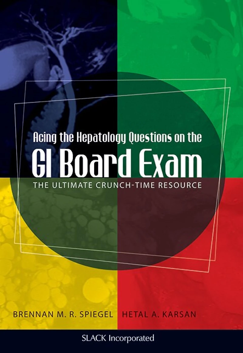 Acing The Hepatology Questions on GI Board Exam: Ultimate Crunch-Time Resource