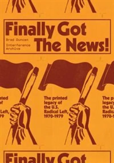 Finally Got the News: The Printed Legacy of the U.S. Radical Left, 1970–1979