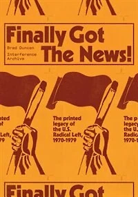 Finally Got the News: The Printed Legacy of the U.S. Radical Left, 1970–1979