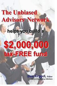 The Unbiased Advisors' Network helps you build a $2,000,000 tax-FREE fund