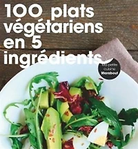 100 plats végétariens en 5 ingrédients