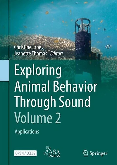 Exploring Animal Behavior Through Sound: Volume 2: Applications