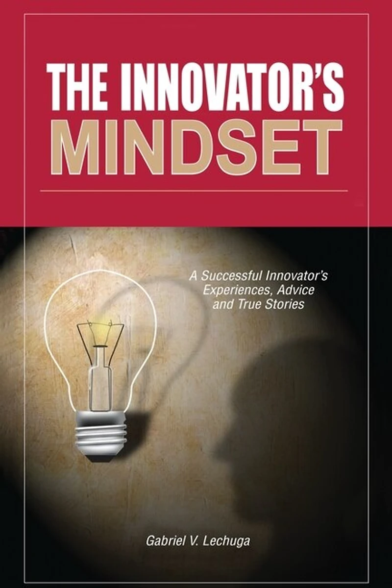 The Innovator's Mindset: An Experiences, Advise, and Stories
