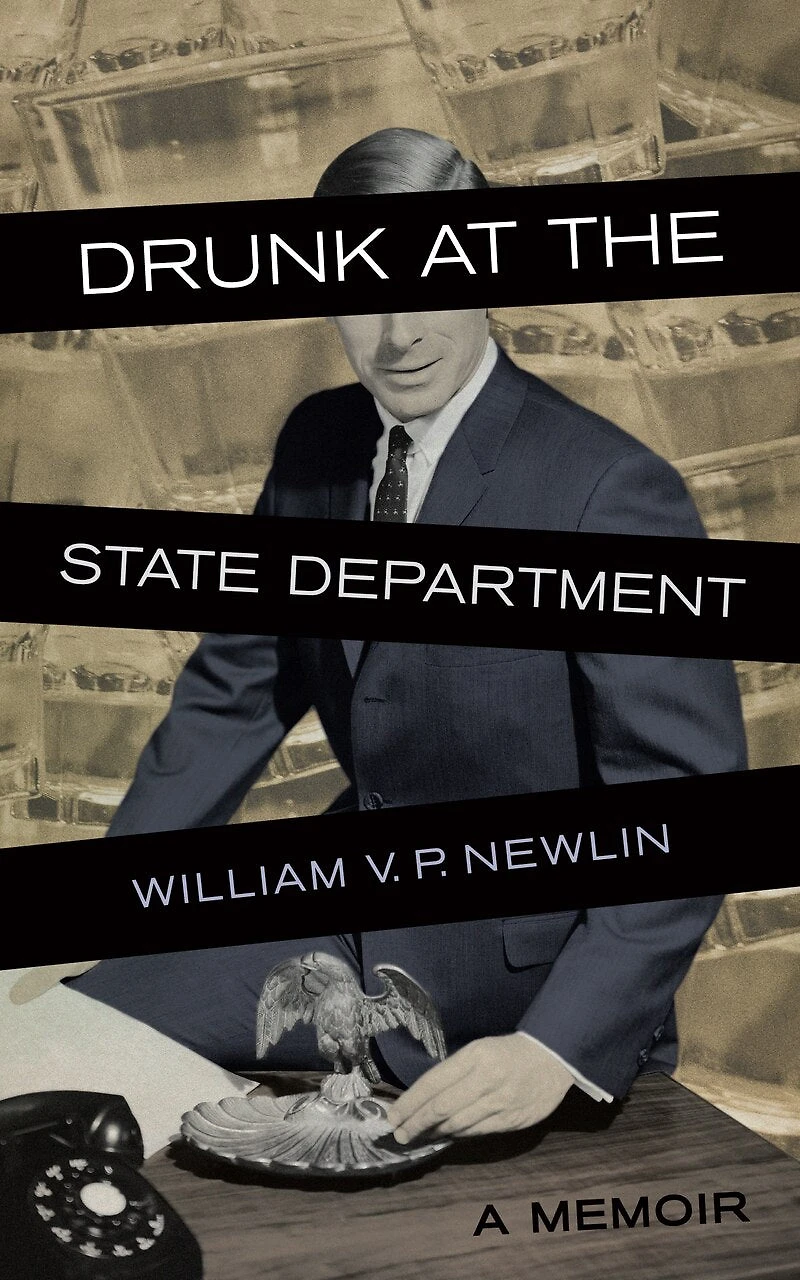 Drunk At The State Department: A Memoir