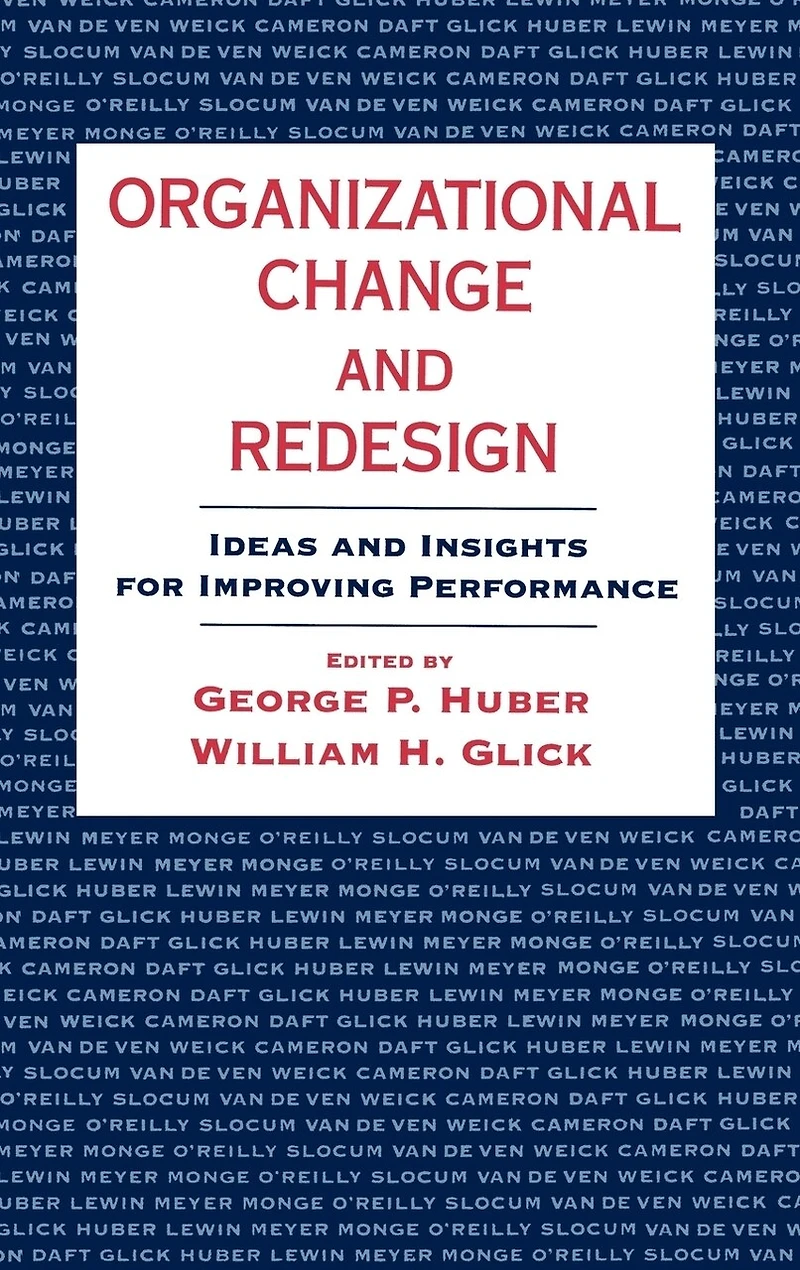 Organizational Change and Redesign: Ideas Insights for Improving Performance