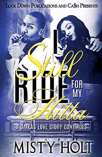 I STILL RIDE FOR MY HITTA: A DALLAS LOVE STORY CONTINUES