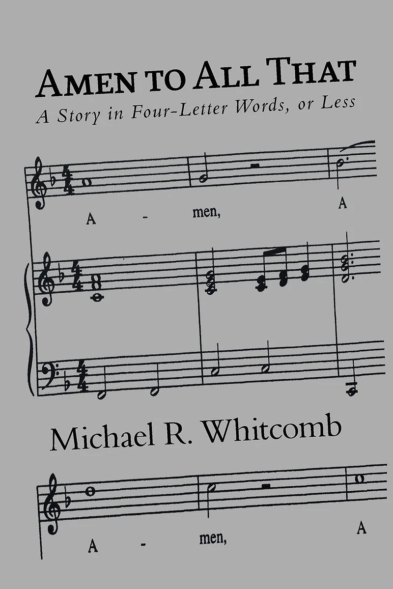 Amen to All That: A Story Four-Letter Words, or Less