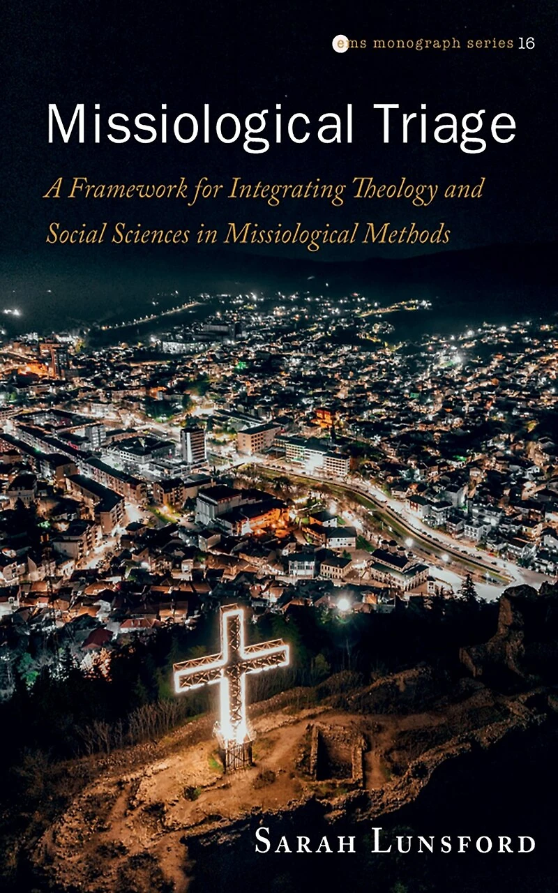 Missiological Triage: A Framework for Integrating Theology and Social Sciences Methods