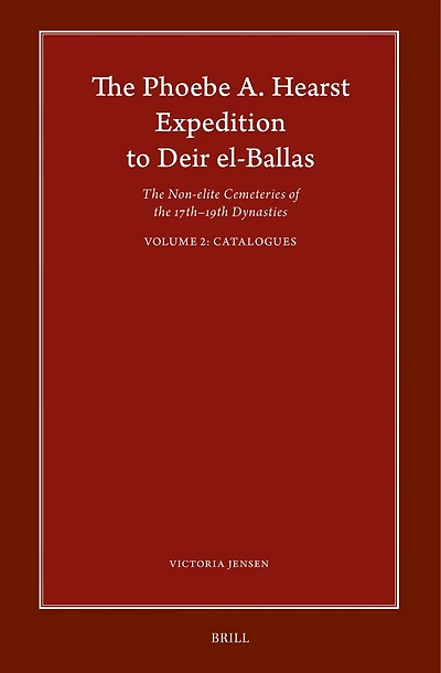The Phoebe A. Hearst Expedition to Deir el-Ballas: The Non-elite Cemeteries of the 17th – 19th Dynasties, Vol. II Catalogues