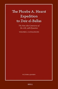 The Phoebe A. Hearst Expedition to Deir el-Ballas: The Non-elite Cemeteries of the 17th – 19th Dynasties, Vol. II Catalogues