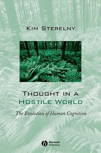 Thought a Hostile World: The Evolution of Human Cognition