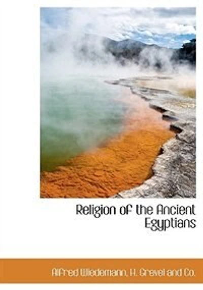 Religion of the Ancient Egyptians (Classic Reprint)