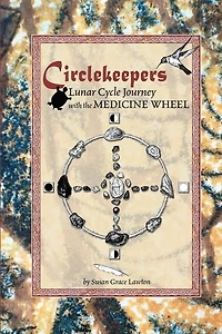 Circlekeepers Lunar Cycle Journey with the Medicine Wheel