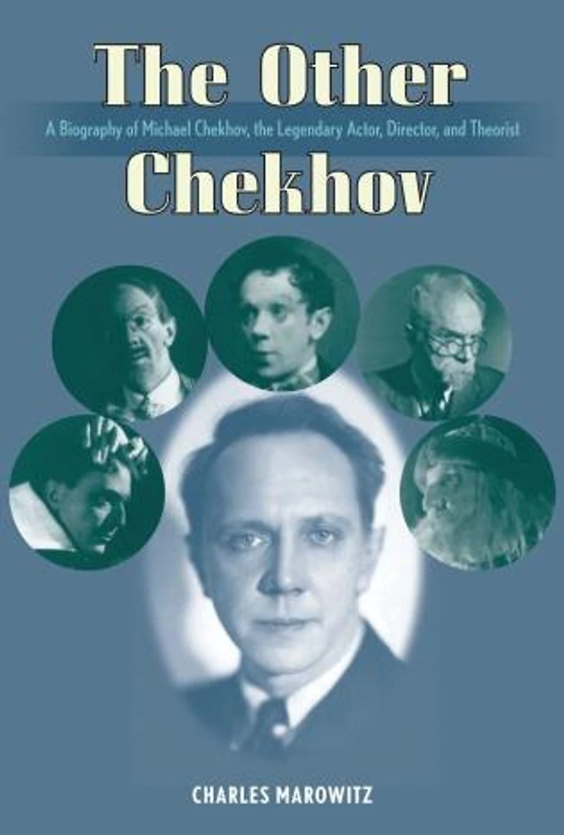 The Other Chekhov: A Biography of Michael Chekhov, the Legendary Actor, Director and Theorist