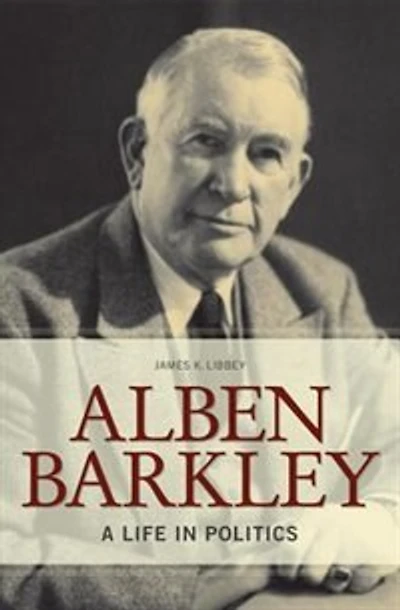 Alben Barkley: A Life Politics