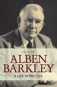 Alben Barkley: A Life Politics