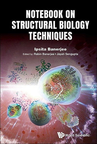 Notebook On Structural Biology Techniques: Study Guide For Practitioners
