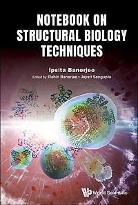 Notebook On Structural Biology Techniques: Study Guide For Practitioners