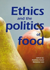 Ethics and the politics of food: Preprints of the 6th Congress of the European Society for Agricultural and Food Ethics
