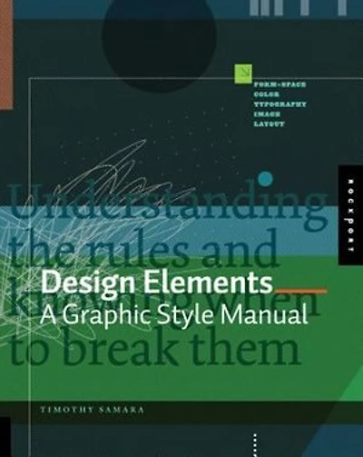Design Elements, Third Edition: Understanding The Rules And Knowing When To Break Them - A Visual Communication Manual