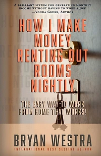 How I Make Money Renting Out Rooms Nightly: The Easy Way to Work from Home That Works!