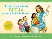 Historias bíblicas para la hora de dormir: más de 180 lecturas devocionales para niños de 5 a 8 años de edad
