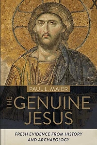 The Genuine Jesus: Fresh Evidence from History and Archaeology