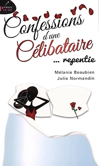Confessions d'une célibataire... repentie