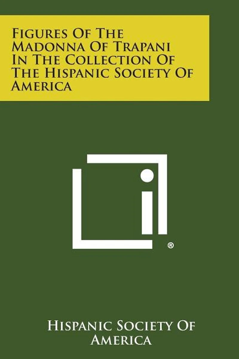 Figures of the Madonna of Trapani in the Collection of the Hispanic Society of America