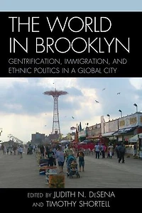 The World Brooklyn: Gentrification, Immigration, and Ethnic Politics a Global City