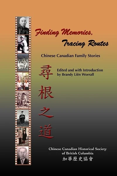 Finding Memories, Tracing Routes: Chinese Canadian Family Stories