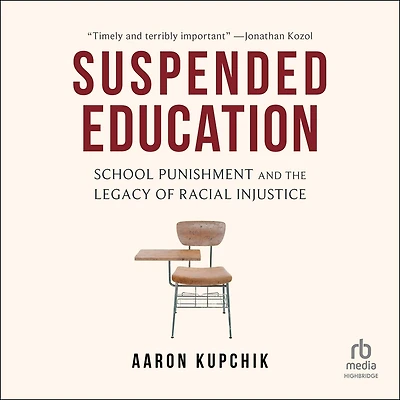Suspended Education: School Punishment and the Legacy of Racial Injustice