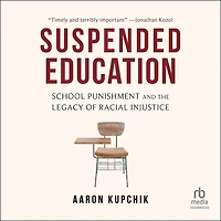 Suspended Education: School Punishment and the Legacy of Racial Injustice