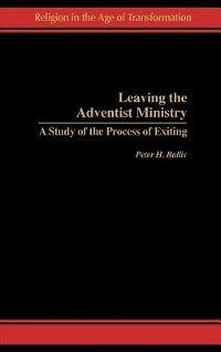 Leaving the Adventist Ministry: A Study of the Process of Exiting