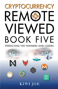 Cryptocurrency Remote Viewed Book Five: Book Five