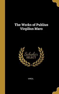 The Works of Publius Virgilius Maro