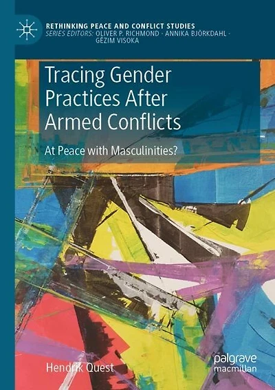 Tracing Gender Practices After Armed Conflicts: At Peace with Masculinities?