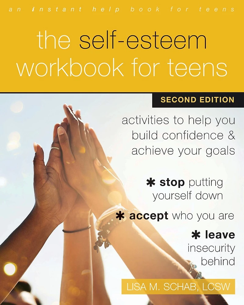 The Self-esteem Workbook For Teens: Activities To Help You Build Confidence And Achieve Your Goals