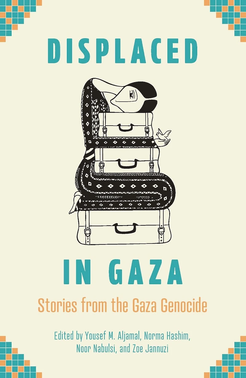 Displaced Gaza: Stories from the Gaza Genocide